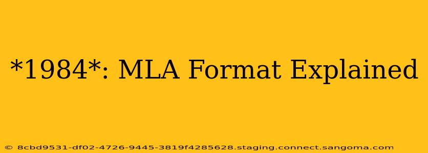 *1984*: MLA Format Explained