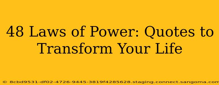 48 Laws of Power: Quotes to Transform Your Life