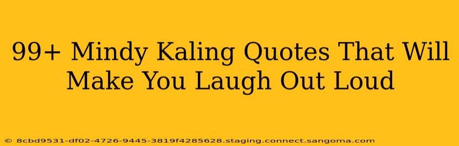 99+ Mindy Kaling Quotes That Will Make You Laugh Out Loud