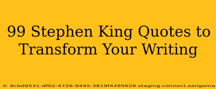 99 Stephen King Quotes to Transform Your Writing