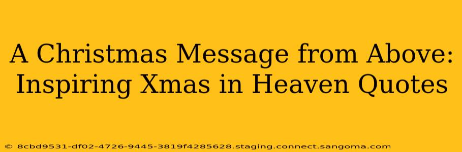 A Christmas Message from Above: Inspiring Xmas in Heaven Quotes