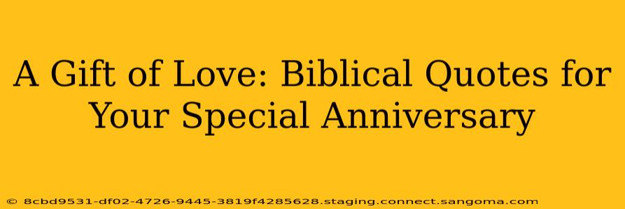 A Gift of Love: Biblical Quotes for Your Special Anniversary