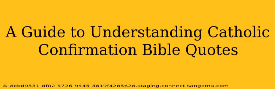 A Guide to Understanding Catholic Confirmation Bible Quotes