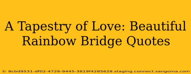 A Tapestry of Love: Beautiful Rainbow Bridge Quotes