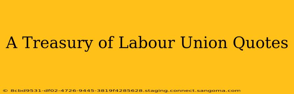A Treasury of Labour Union Quotes