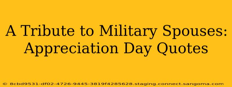 A Tribute to Military Spouses: Appreciation Day Quotes