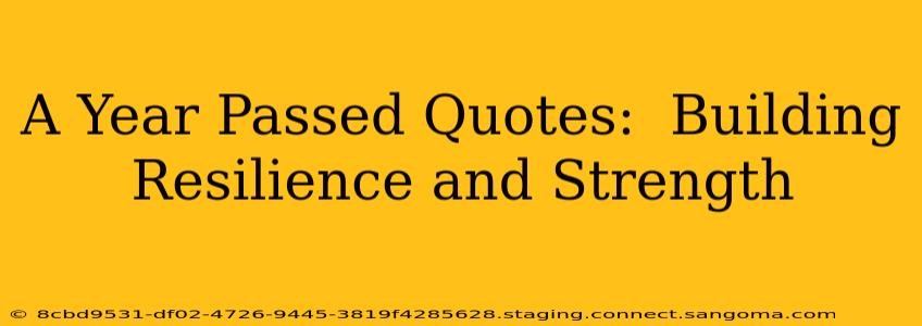 A Year Passed Quotes:  Building Resilience and Strength