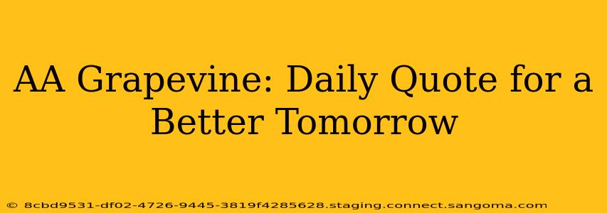 AA Grapevine: Daily Quote for a Better Tomorrow