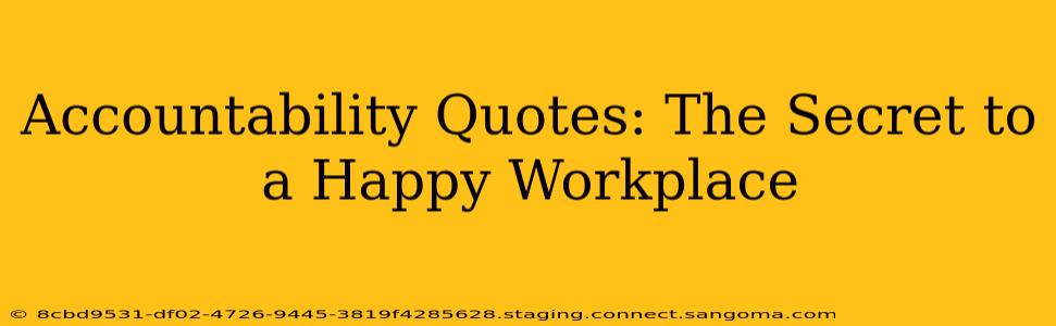 Accountability Quotes: The Secret to a Happy Workplace