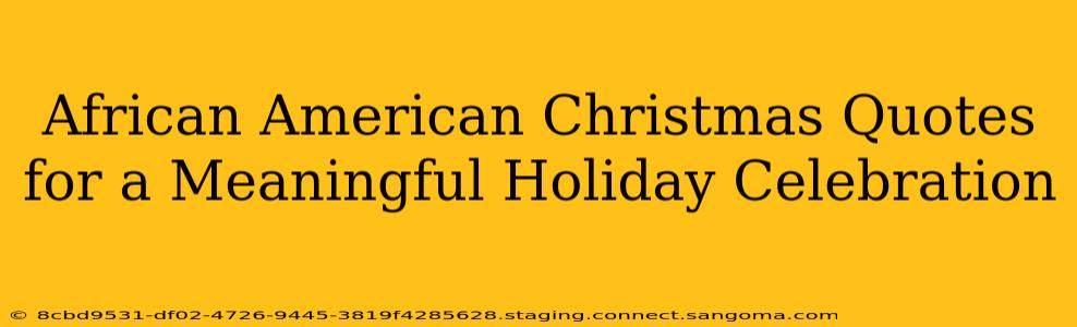 African American Christmas Quotes for a Meaningful Holiday Celebration