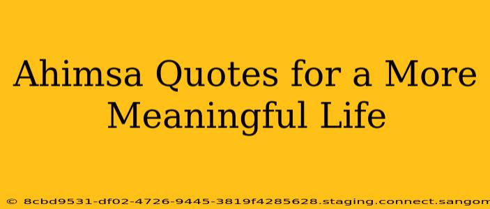 Ahimsa Quotes for a More Meaningful Life