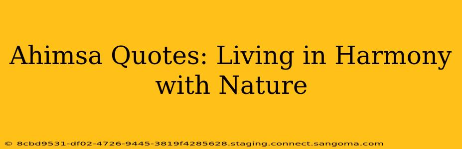 Ahimsa Quotes: Living in Harmony with Nature