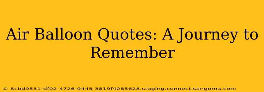 Air Balloon Quotes: A Journey to Remember
