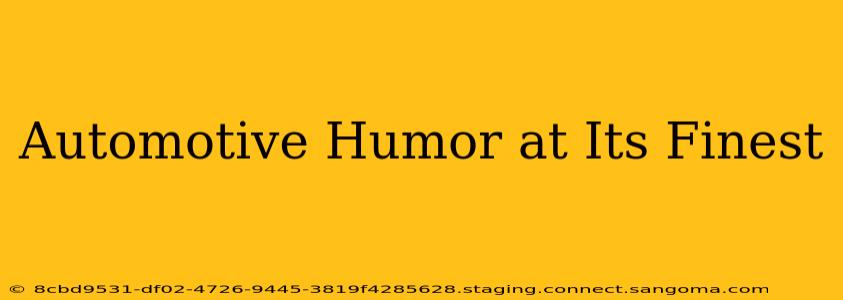 Automotive Humor at Its Finest
