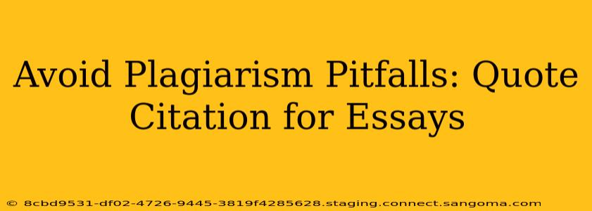 Avoid Plagiarism Pitfalls: Quote Citation for Essays