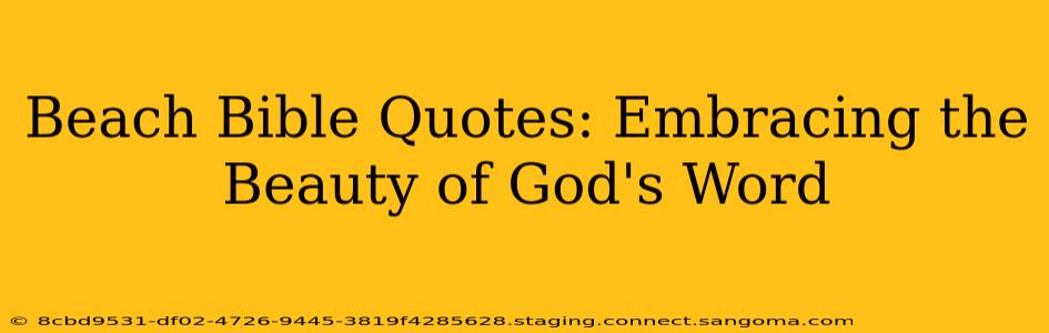 Beach Bible Quotes: Embracing the Beauty of God's Word