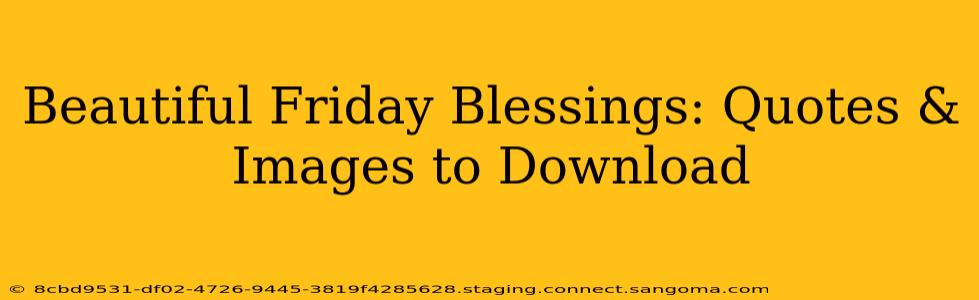 Beautiful Friday Blessings: Quotes & Images to Download