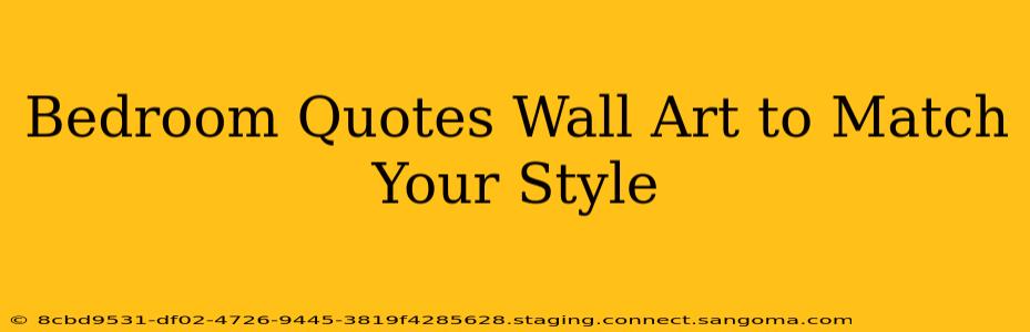 Bedroom Quotes Wall Art to Match Your Style