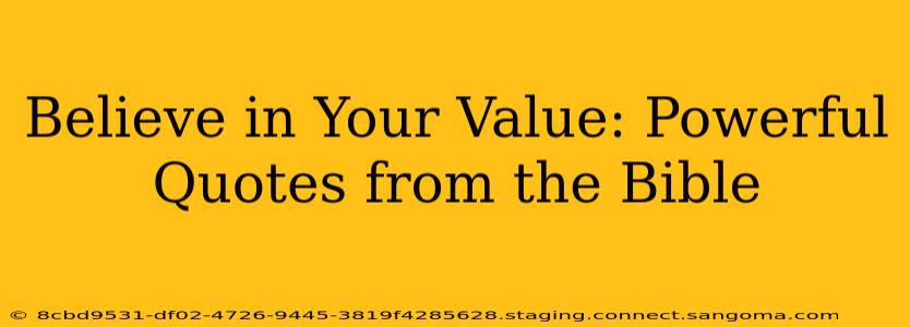 Believe in Your Value: Powerful Quotes from the Bible