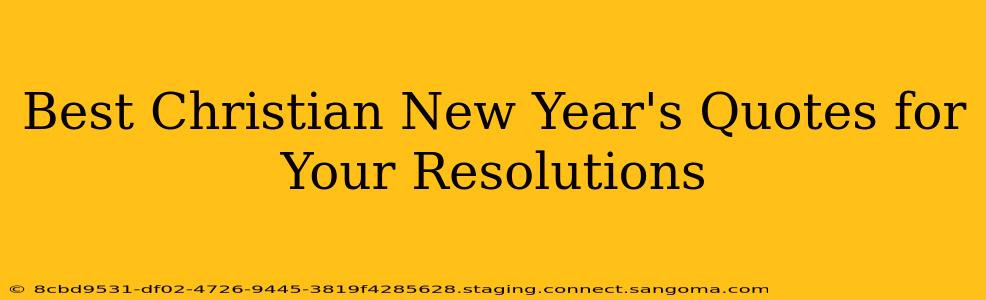 Best Christian New Year's Quotes for Your Resolutions