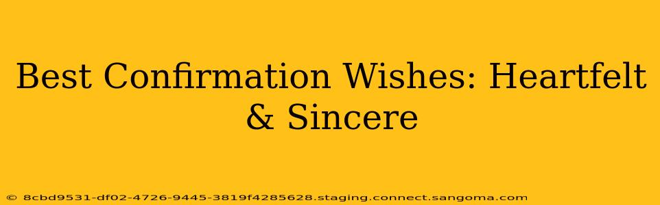 Best Confirmation Wishes: Heartfelt & Sincere