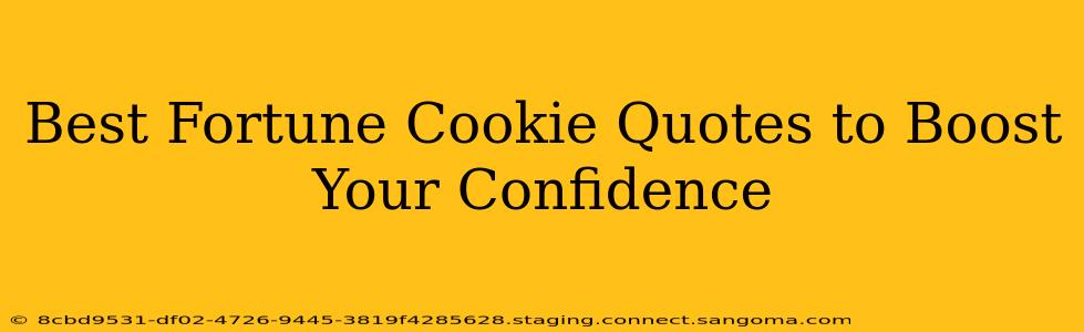 Best Fortune Cookie Quotes to Boost Your Confidence