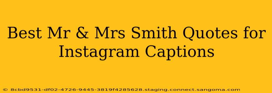 Best Mr & Mrs Smith Quotes for Instagram Captions
