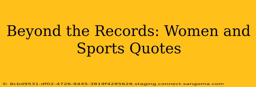 Beyond the Records: Women and Sports Quotes
