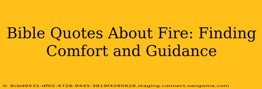 Bible Quotes About Fire: Finding Comfort and Guidance