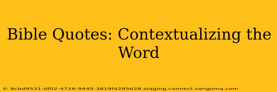 Bible Quotes: Contextualizing the Word