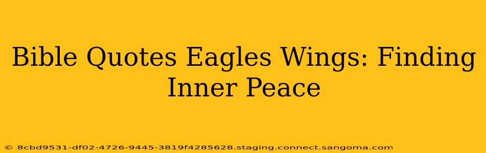Bible Quotes Eagles Wings: Finding Inner Peace