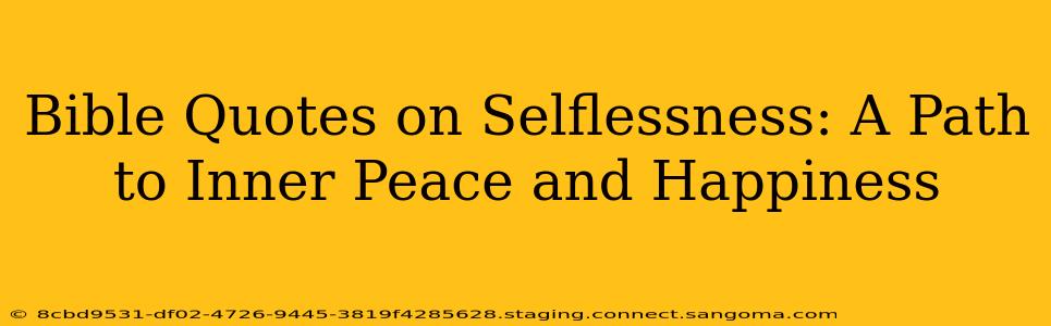 Bible Quotes on Selflessness: A Path to Inner Peace and Happiness