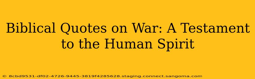 Biblical Quotes on War: A Testament to the Human Spirit