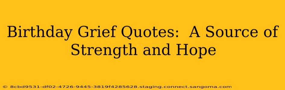Birthday Grief Quotes:  A Source of Strength and Hope