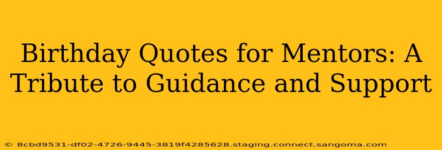 Birthday Quotes for Mentors: A Tribute to Guidance and Support