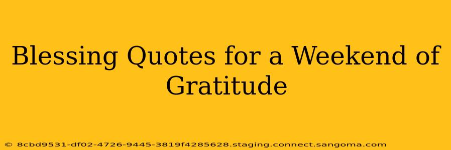 Blessing Quotes for a Weekend of Gratitude