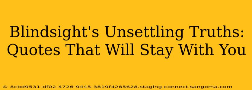 Blindsight's Unsettling Truths: Quotes That Will Stay With You