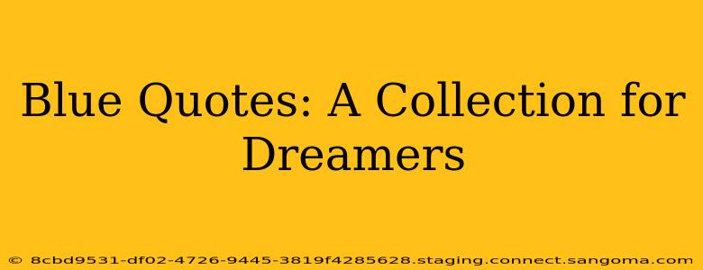 Blue Quotes: A Collection for Dreamers
