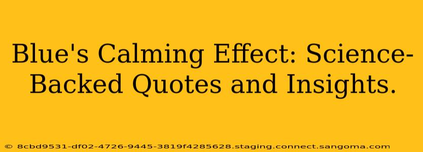 Blue's Calming Effect: Science-Backed Quotes and Insights.