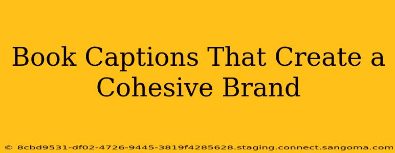 Book Captions That Create a Cohesive Brand