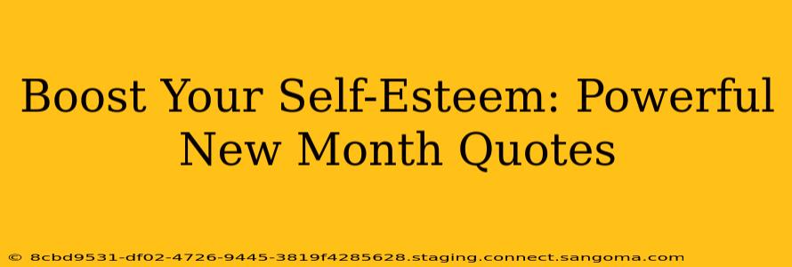 Boost Your Self-Esteem: Powerful New Month Quotes