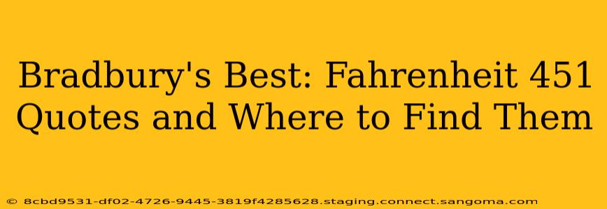 Bradbury's Best: Fahrenheit 451 Quotes and Where to Find Them
