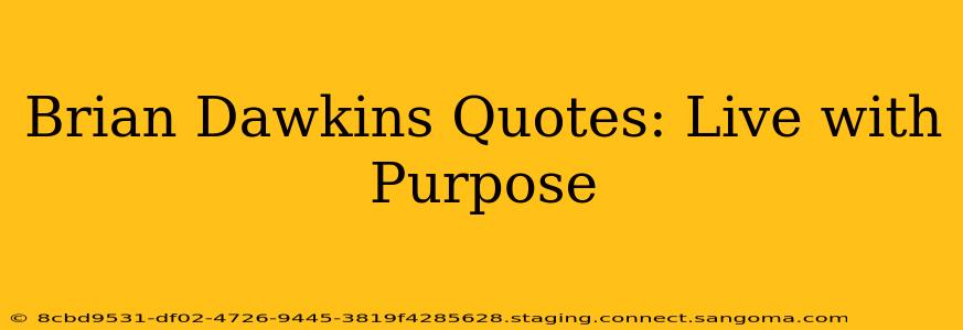 Brian Dawkins Quotes: Live with Purpose