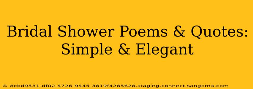 Bridal Shower Poems & Quotes: Simple & Elegant