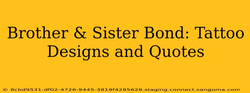 Brother & Sister Bond: Tattoo Designs and Quotes