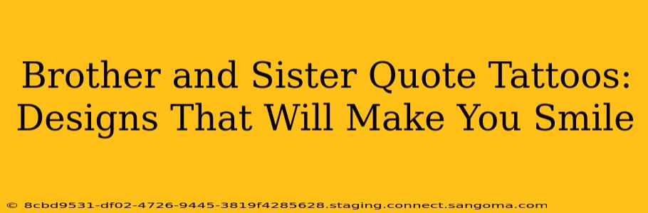 Brother and Sister Quote Tattoos: Designs That Will Make You Smile
