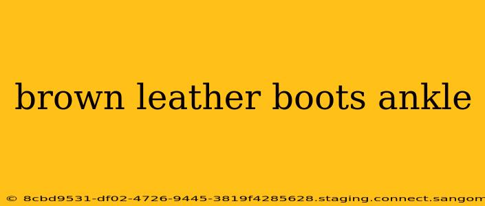 brown leather boots ankle