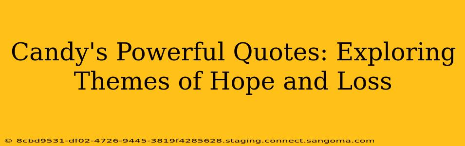 Candy's Powerful Quotes: Exploring Themes of Hope and Loss