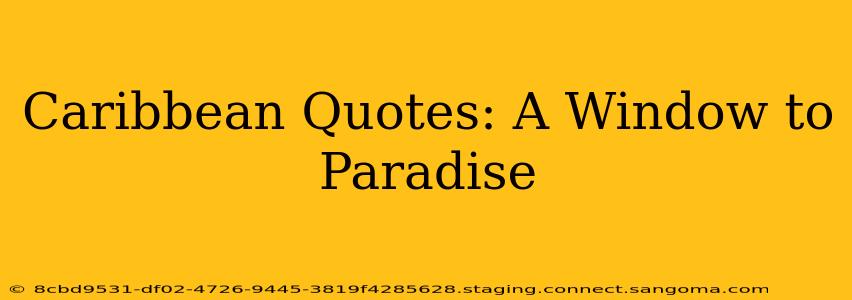 Caribbean Quotes: A Window to Paradise