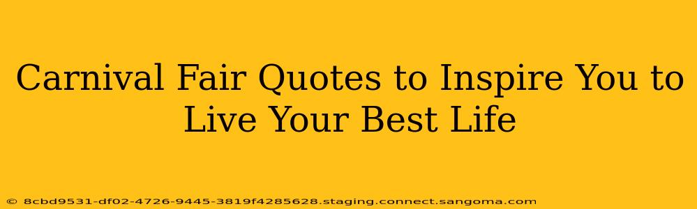 Carnival Fair Quotes to Inspire You to Live Your Best Life